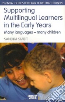 Supporting Multilingual Learners in the Early Years libro in lingua di Sandra Smidt