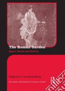 The Roman Garden libro in lingua di Stackelberg Katharine T. Von