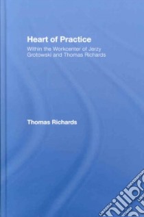 Heart of Practice libro in lingua di Richards Thomas