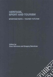 Heritage, Sport and Tourism libro in lingua di Gammon Sean (EDT), Ramshaw Gregory (EDT)