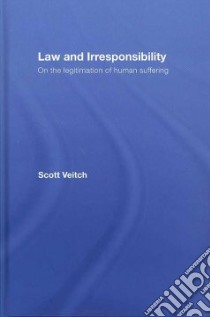Law and Irresponsibility libro in lingua di Veitch Scott