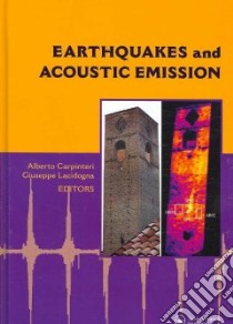 Earthquakes and Acoustic Emission libro in lingua di Carpinteri Alberto (EDT), Lacidogna Giuseppe (EDT)