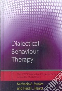 Dialectical Behaviour Therapy libro in lingua di Swales Michaela A., Heard Heidi L.