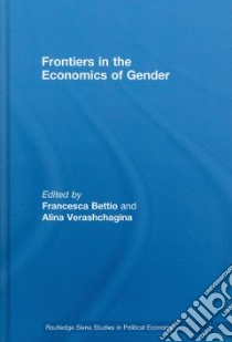 Frontiers in the Economics of Gender libro in lingua di Bettio Francesc (EDT), Verashchagina Alina (EDT)