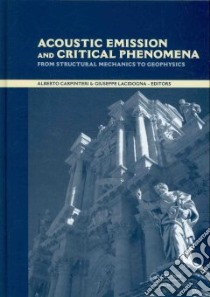 Acoustic Emission and Critical Phenomena libro in lingua di Carpinteri Alberto (EDT), Lacidogna Giuseppe (EDT)