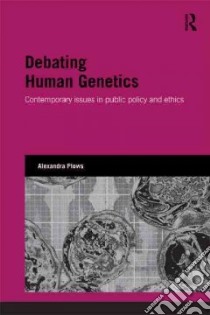 Debating Human Genetics libro in lingua di Plows Alexandra