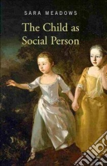 The Child As Social Person libro in lingua di Meadows Sara