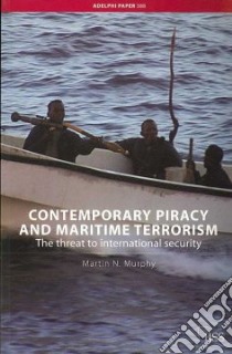 Contemporary Piracy and Maritime Terrorism libro in lingua di Murphy Martin N.