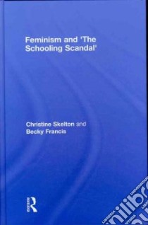 Feminism and 'The Schooling Scandal' libro in lingua di Skelton Christine, Francis Becky