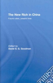 The New Rich in China libro in lingua di Goodman David S. G. (EDT)