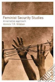Feminist Security Studies libro in lingua di Wibben Annick T. R.