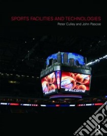 Sports Facilities and Technologies libro in lingua di Culley Peter, Pascoe John