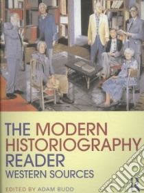 The Modern Historiography Reader libro in lingua di Budd Adam (EDT)