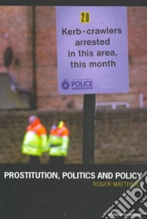 Prostitution, Politics and Policy libro in lingua di Matthews Roger