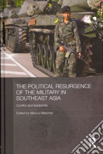 The Political Resurgence of the Military in Southeast Asia libro in lingua di Mietzner Marcus (EDT)