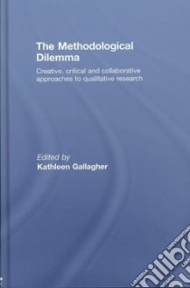 The Methodological Dilemma libro in lingua di Gallagher Kathleen (EDT)