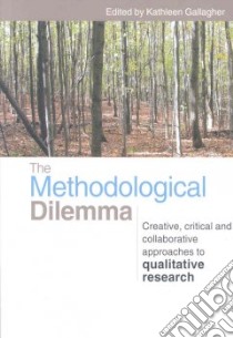 The Methodological Dilemma libro in lingua di Gallagher Kathleen (EDT)