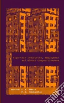 High-Tech Industries, Employment and Global Competitiveness libro in lingua di Hashim S. R. (EDT), Siddharthan N. S. (EDT)