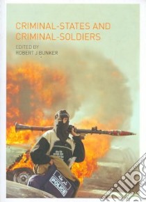 Criminal-States And Criminal-Soldiers libro in lingua di Bunker Robert J. (EDT)