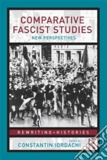 Comparative Fascist Studies libro in lingua di Jordachi Constantin (EDT)