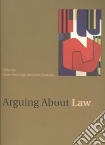 Arguing About Law libro in lingua di Kavanagh Aileen