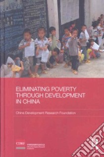 Eliminating Poverty Through Development in China libro in lingua di China Development Research Foundation