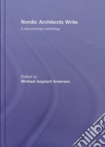 Nordic Architects Write libro in lingua di Andersen Michael Asgaard (EDT)