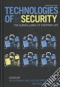 Technologies of InSecurity libro in lingua di Franko Aas Katja (EDT), Gundhus Helene Oppen (EDT), Lomell Heidi Mork (EDT)