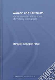 Women and Terrorism libro in lingua di Gonzalez-perez Margaret