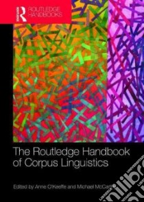 The Routledge Handbook of Corpus Linguistics libro in lingua di O'keeffe Anne (EDT), McCarthy Michael (EDT)