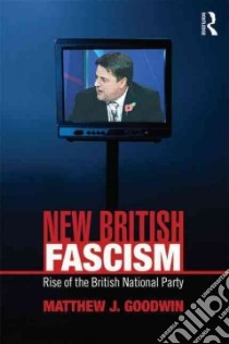 New British Fascism libro in lingua di Matthew Goodwin