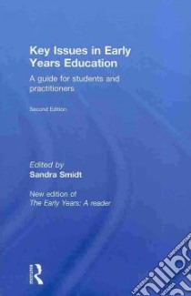 Key Issues in Early Years Education libro in lingua di Smidt Sandra (EDT)