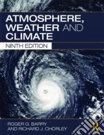 Atmosphere, Weather and Climate libro in lingua di Barry Roger Graham, Chorley Richard J.