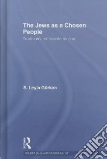 The Jews as a Chosen People libro in lingua di Gurkan S. Leyla