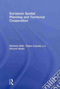European Spatial Planning and Territorial Cooperation libro in lingua di Duhr Stefanie, Colomb Claire, Nadin Vincent