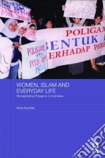 Women, Islam and Everyday Life libro in lingua di Nurmila Nina