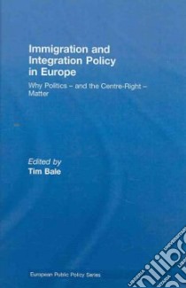 Immigration and Integration Policy in Europe libro in lingua di Bale Tim (EDT)