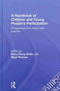 A Handbook of Children and Young People's Participation libro in lingua di Percy-smith Barry (EDT), Thomas Nigel (EDT)