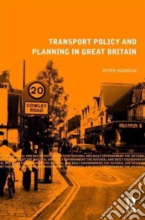 Transport Policy and Planning in Great Britain libro in lingua di Peter Headicar