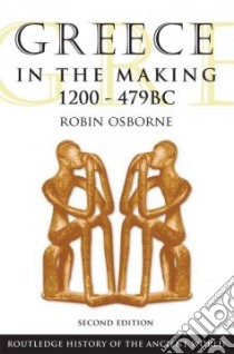 Greece in the Making, 1200-479 BC libro in lingua di Osborne Robin