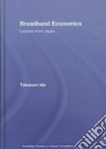 Broadband Economics libro in lingua di Ida Takanori