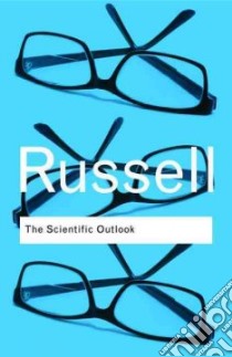 The Scientific Outlook libro in lingua di Russell Bertrand