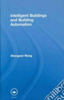 Intelligent Buildings and Building Automation libro in lingua di Wang Shengwei