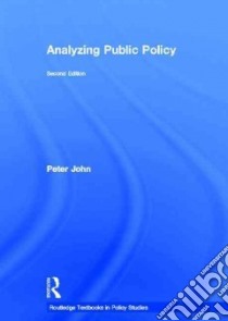 Analyzing Public Policy libro in lingua di John Peter