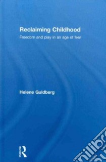 Reclaiming Childhood libro in lingua di Guldberg Helene