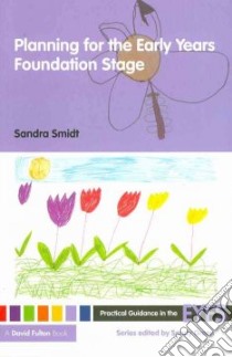 Planning for the Early Years Foundation Stage libro in lingua di Sandra Smidt