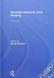 Neonatal Intensive Care Nursing libro in lingua di Boxwell Glenys (EDT)
