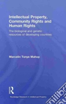 Intellectual Property, Community Rights and Human Rights libro in lingua di Mahop Marcelin Tonye