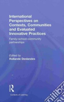 International Perspectives on Contexts, Communities and Evaluated Innovative Practices libro in lingua di Deslandes Rollande (EDT)