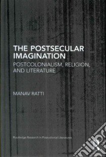 The Postsecular Imagination libro in lingua di Ratti Manav